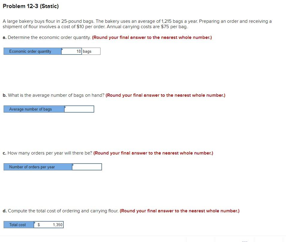 Problem 12-3 (Static) A large bakery buys flour