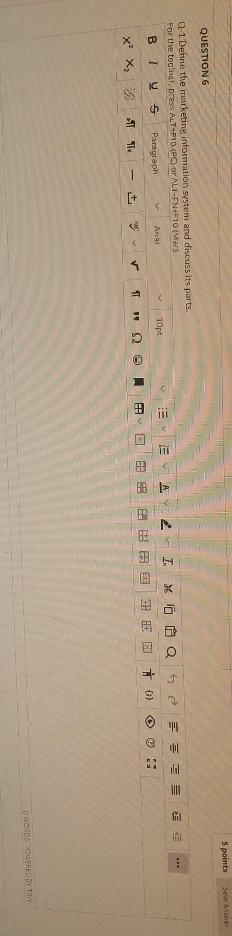 5 points Save Answer QUESTION 6 = = MIN O ili c