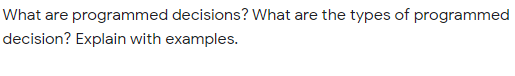 What are programmed decisions? What are the types