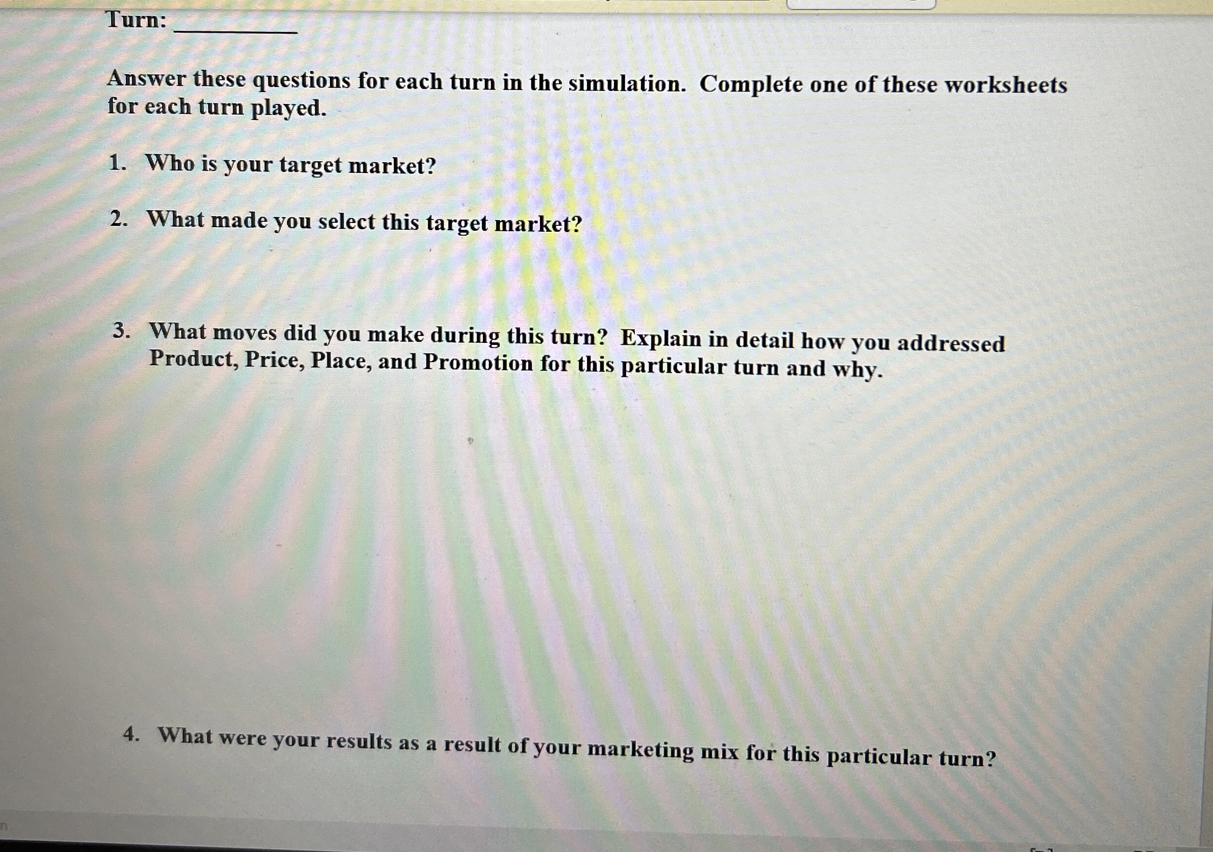 Turn: q , Answer these questions for each turn in