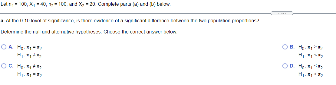 Let n = 100, X1 = 40, n2 = 100, and X2 = 20.