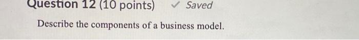 plz help! Question 12 (10 points) Saved Describe