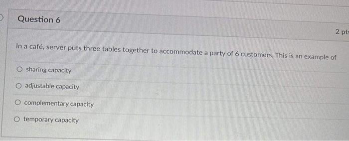 Question 6 2 pts In a caf, server puts three