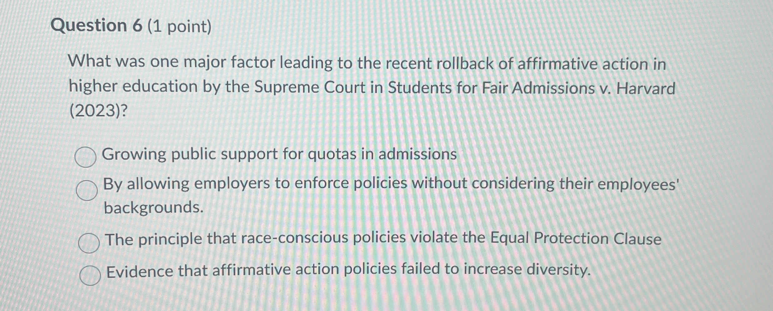 Question 6 ( 1 point ) What was one major factor
