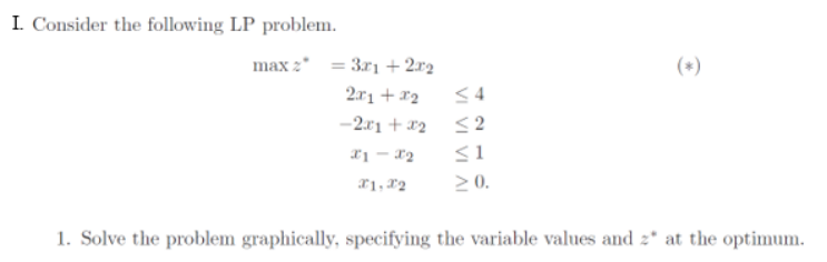 (*) I. Consider the following LP problem. maxz' =