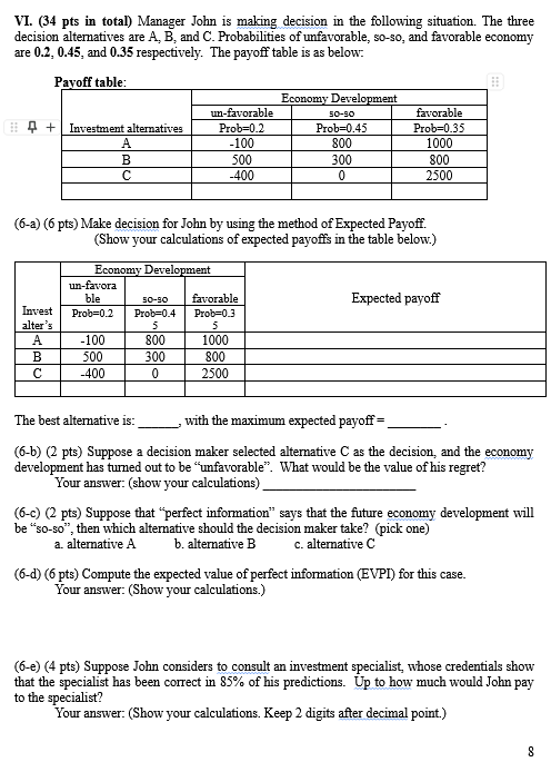 VI . ( 3 4 pts in total ) Manager John is making
