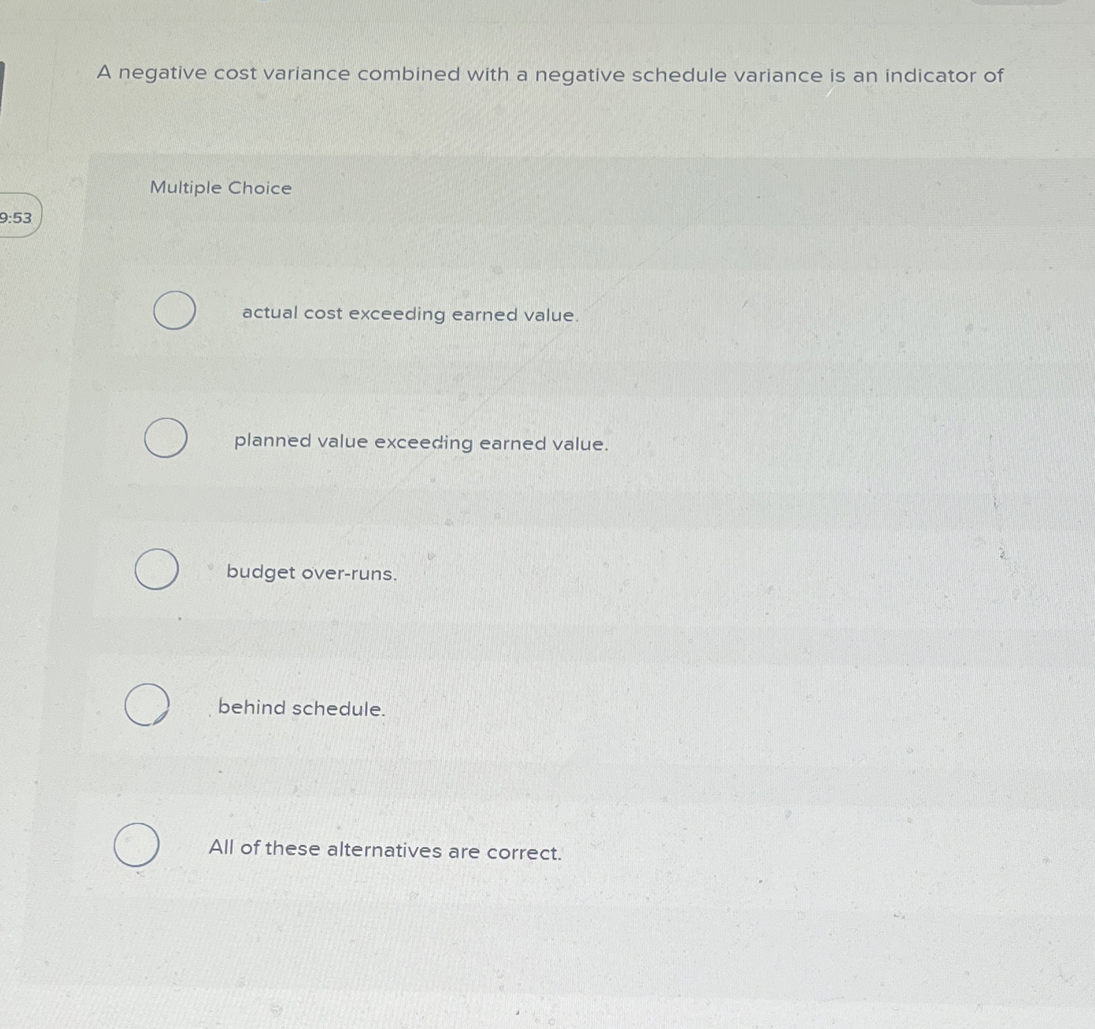 A negative cost variance combined with a negative