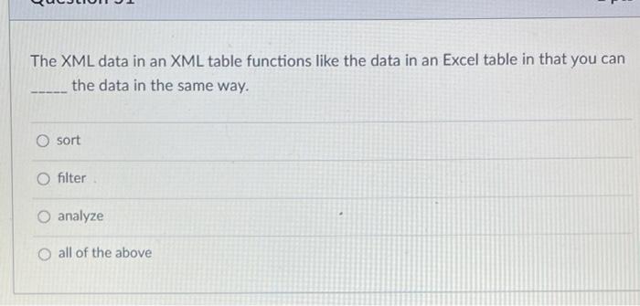 The XML data in an XML table functions like the