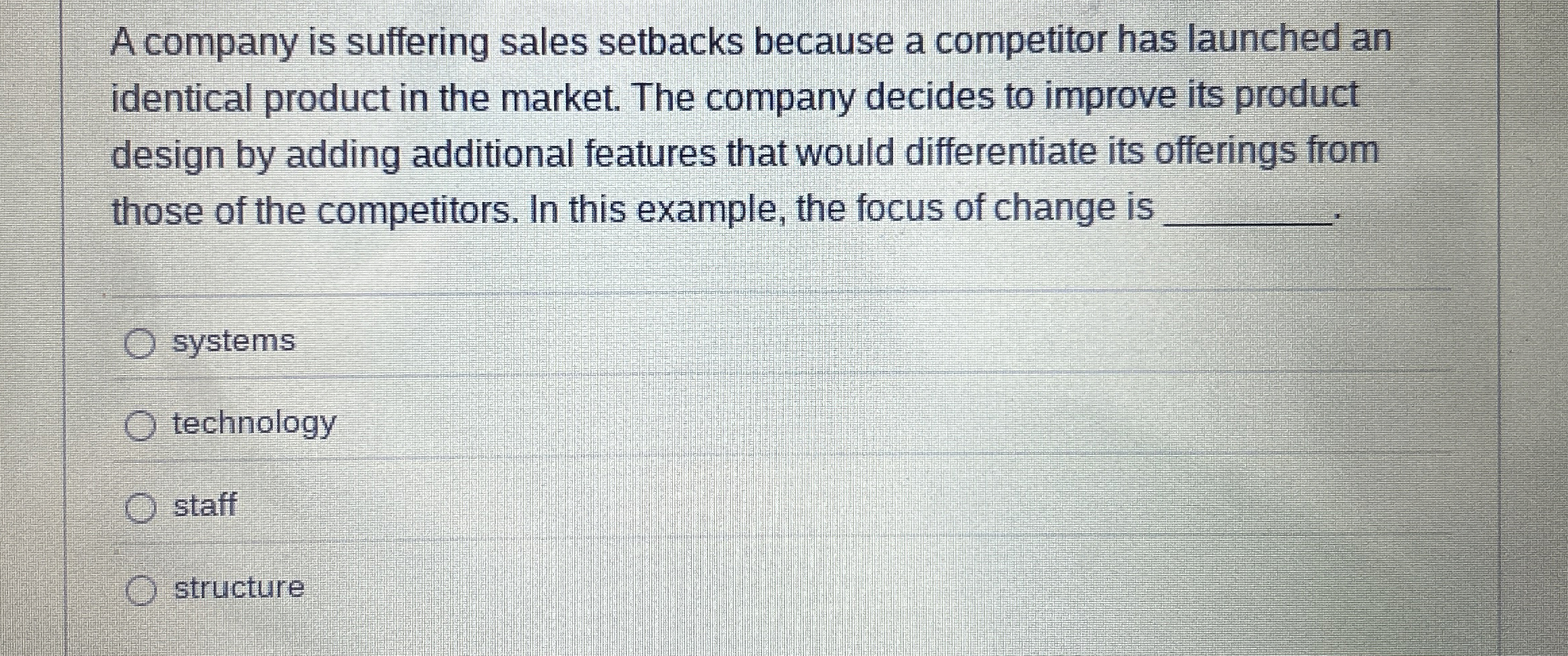 A company is suffering sales setbacks because a