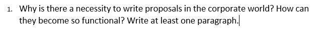 1. Why is there a necessity to write proposals in