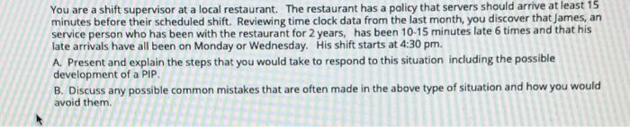 You are a shift supervisor at a local restaurant.