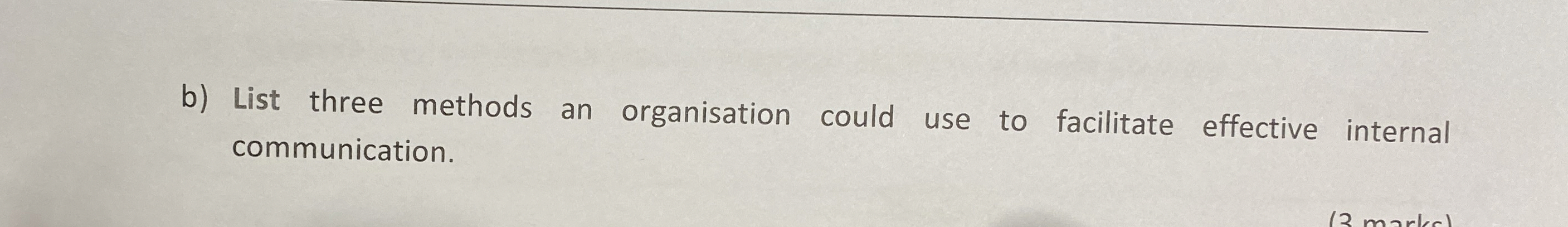 b ) List three methods an organisation could use