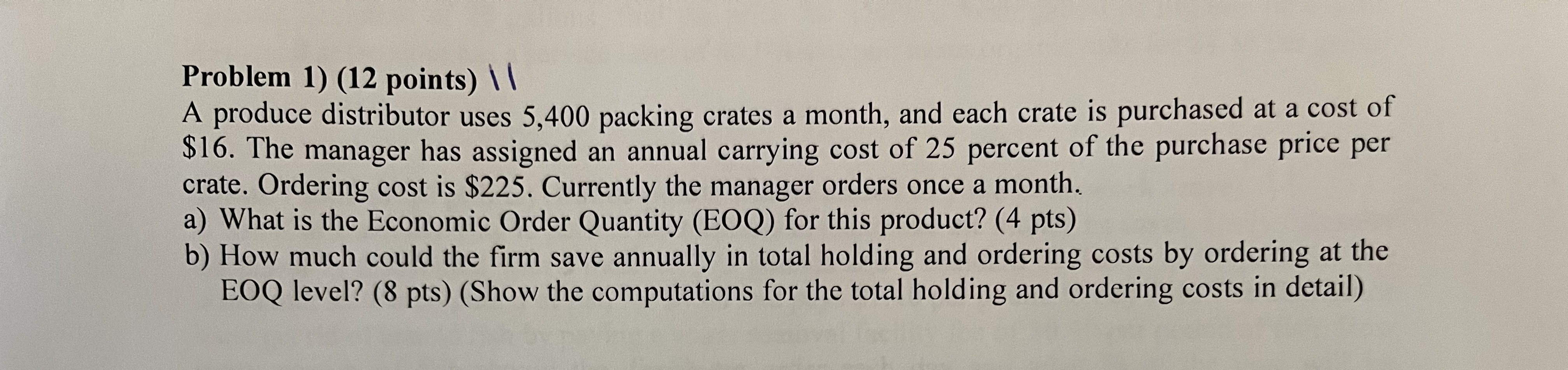 Problem 1 ) ( 1 2 points ) A produce distributor