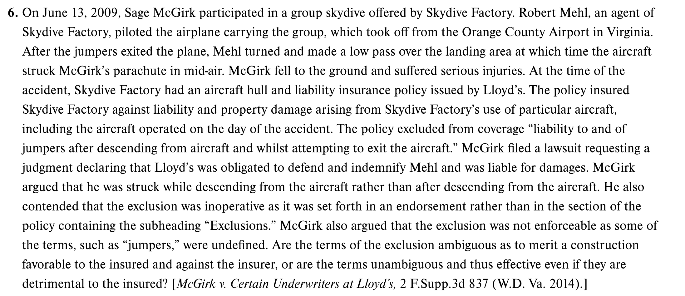 6. On June 13, 2009, Sage McGirk participated in