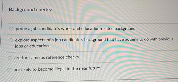 Background checks: probe a job candidate's work-