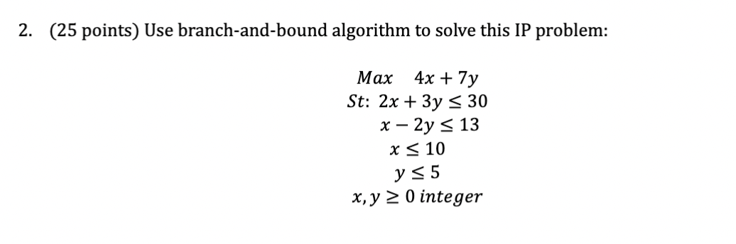 ( 2 5 points ) Use branch - and - bound algorithm