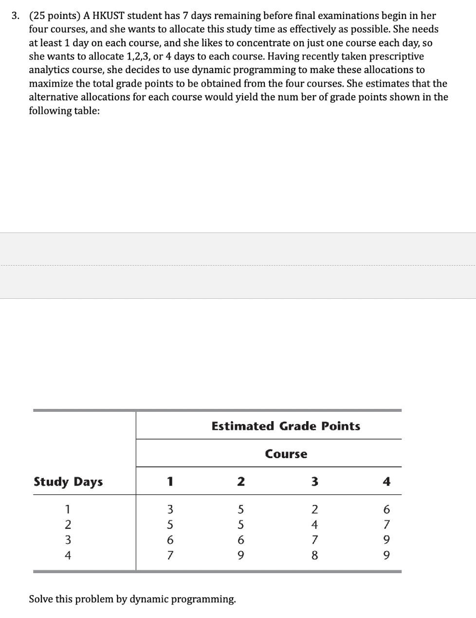 3 . ( 2 5 points ) A HKUST student has 7 days