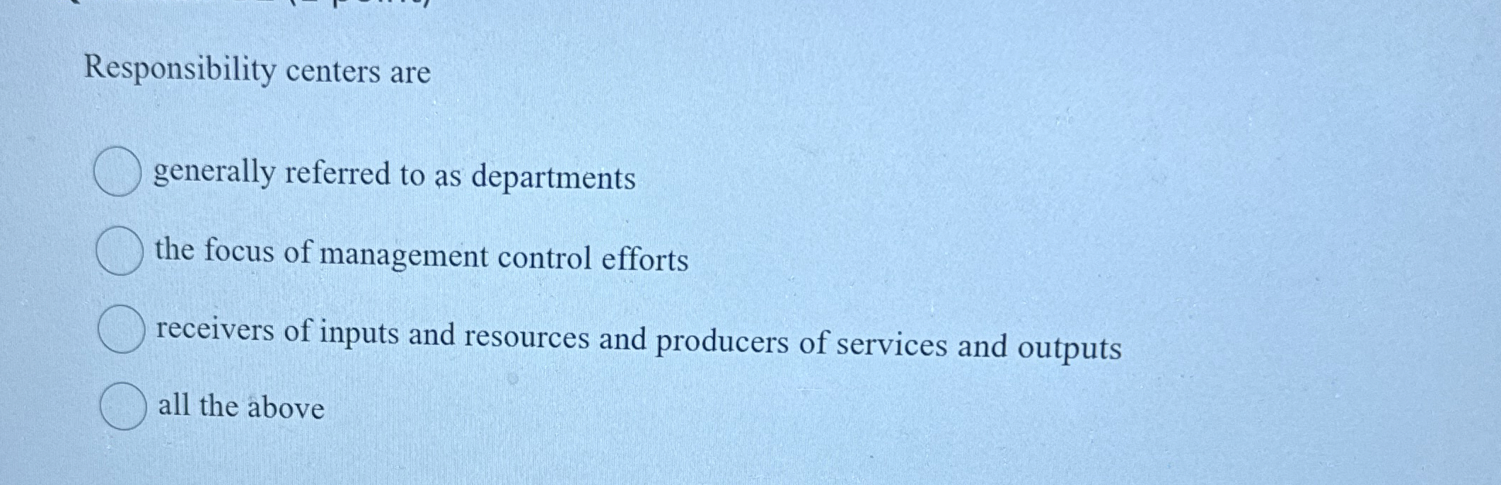 Responsibility centers are generally referred to