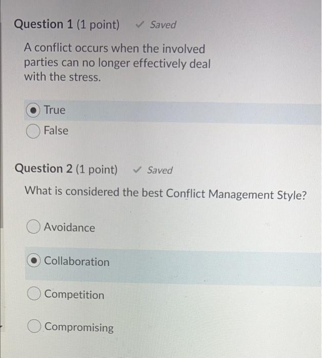 Question 1 (1 point) Saved A conflict occurs when