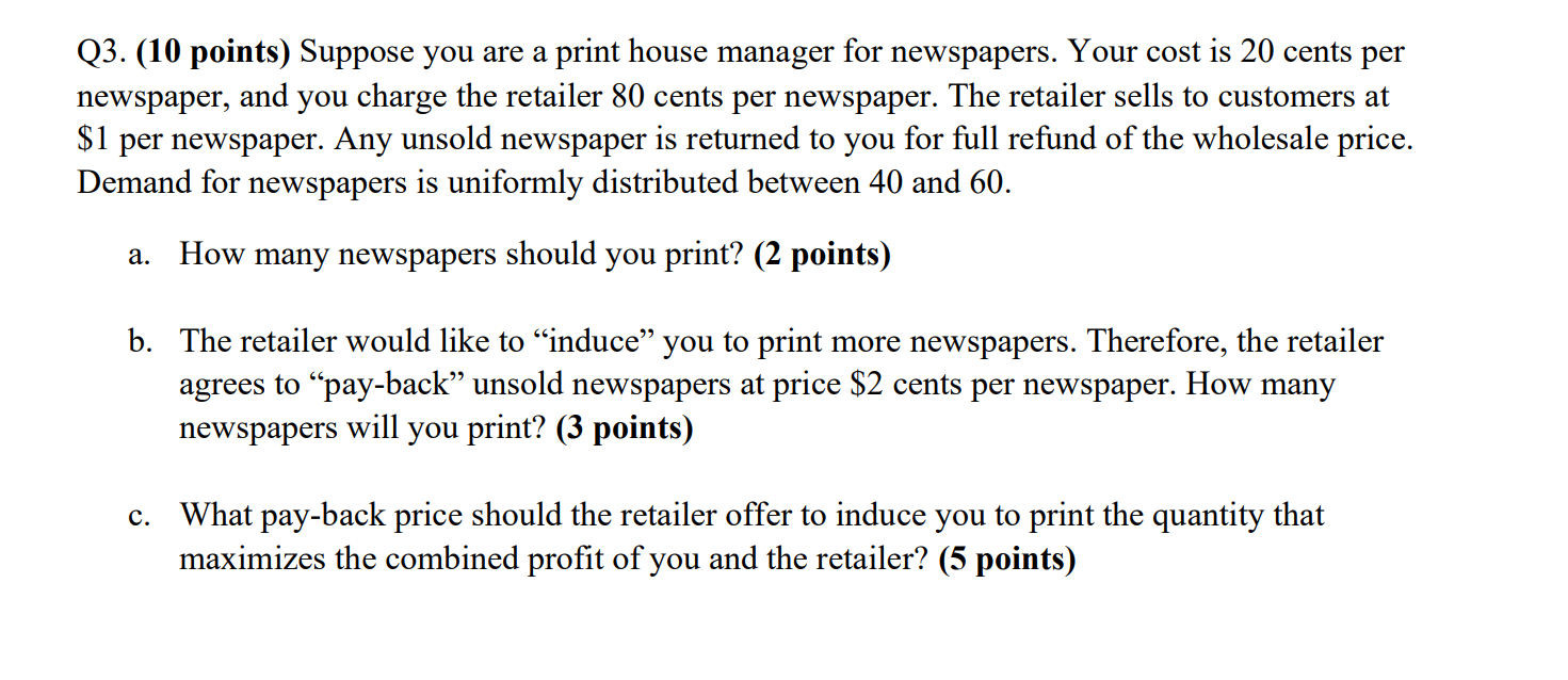 Q 3 . ( 1 0 points ) Suppose you are a print