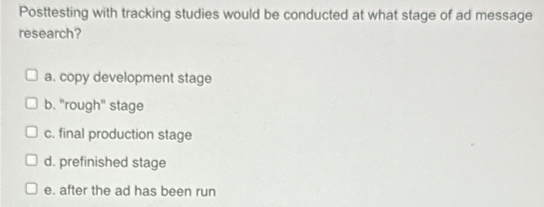 Posttesting with tracking studies would be