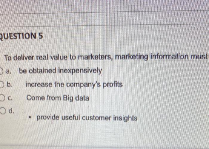 RUESTION 5 To deliver real value to marketers,