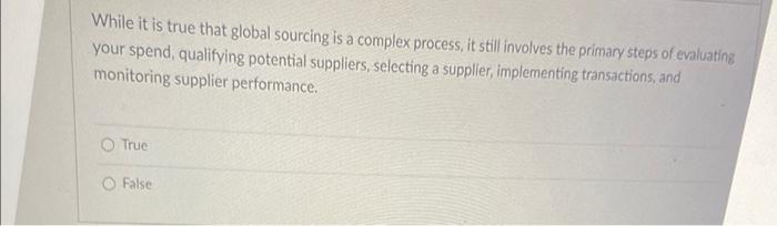 While it is true that global sourcing is a