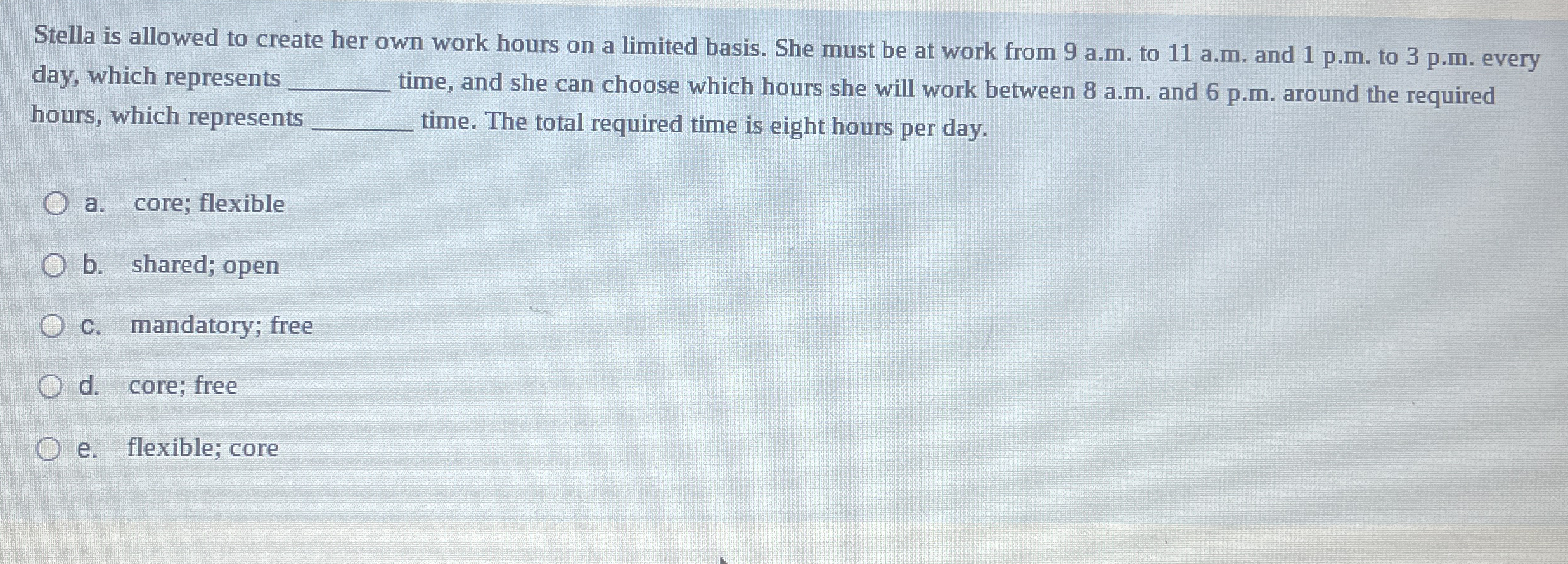 Stella is allowed to create her own work hours on