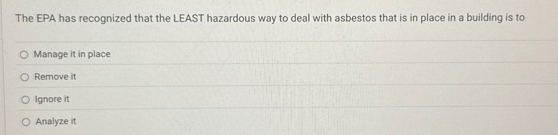 The EPA has recognized that the LEAST hazardous