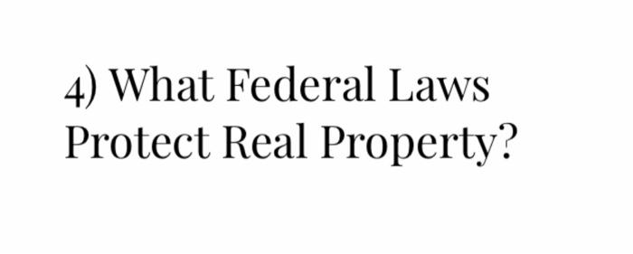 4) What Federal Laws Protect Real Property
