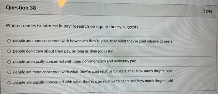 Question 38 1 pts When it comes to fairness in