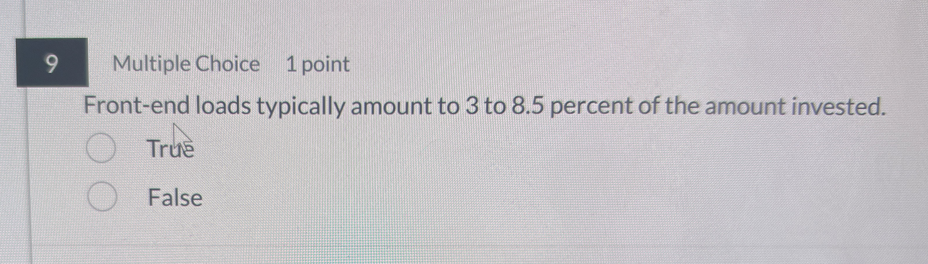 9 , Multiple Choice 1 point Front - end loads