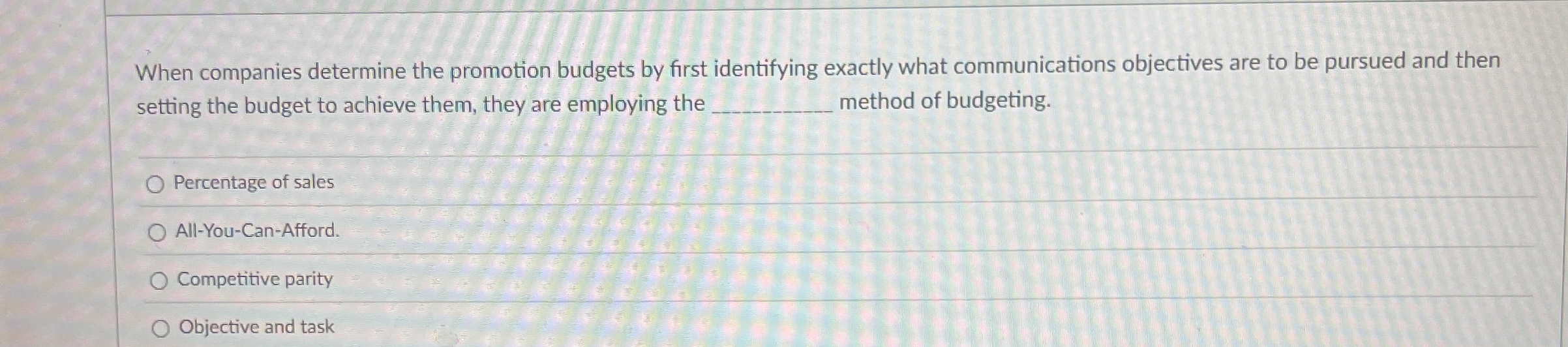 When companies determine the promotion budgets by