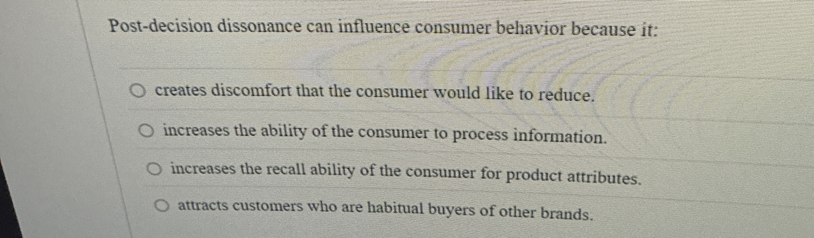 Post - decision dissonance can influence consumer