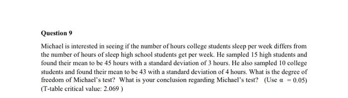 Question 9 Michael is interested in seeing if the