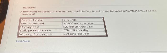 QUESTION 1 A firm wants to develop a level