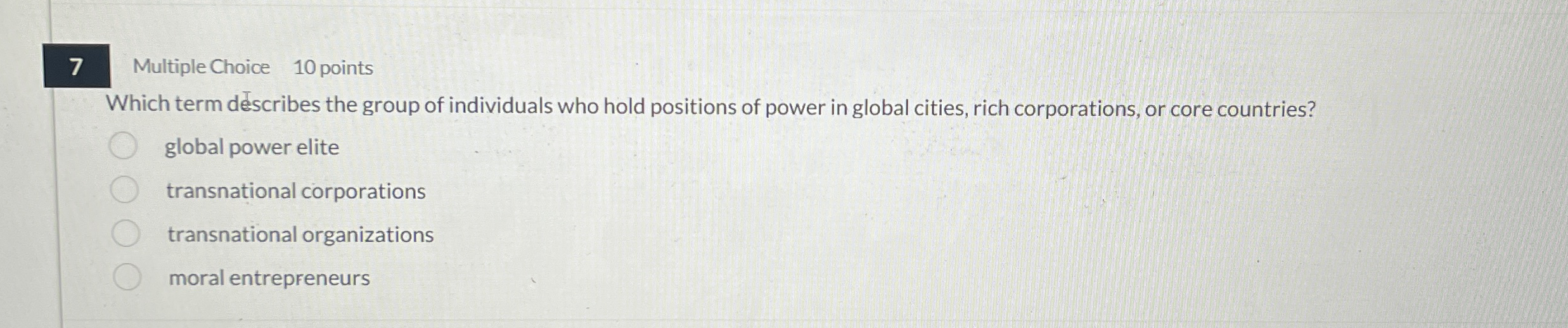 7 Multiple Choice 1 0 points Which term describes