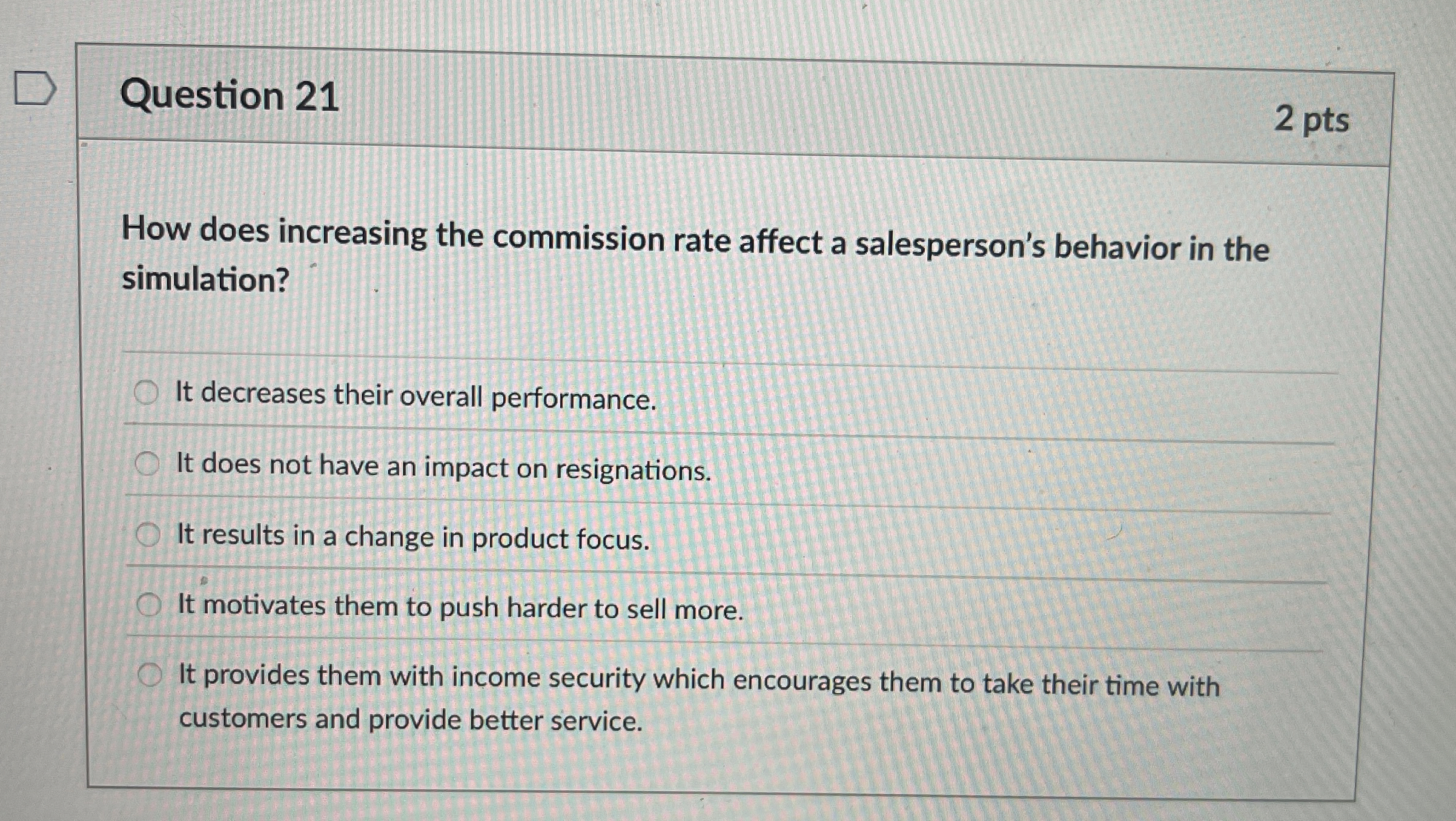Question 2 1 2 pts How does increasing the