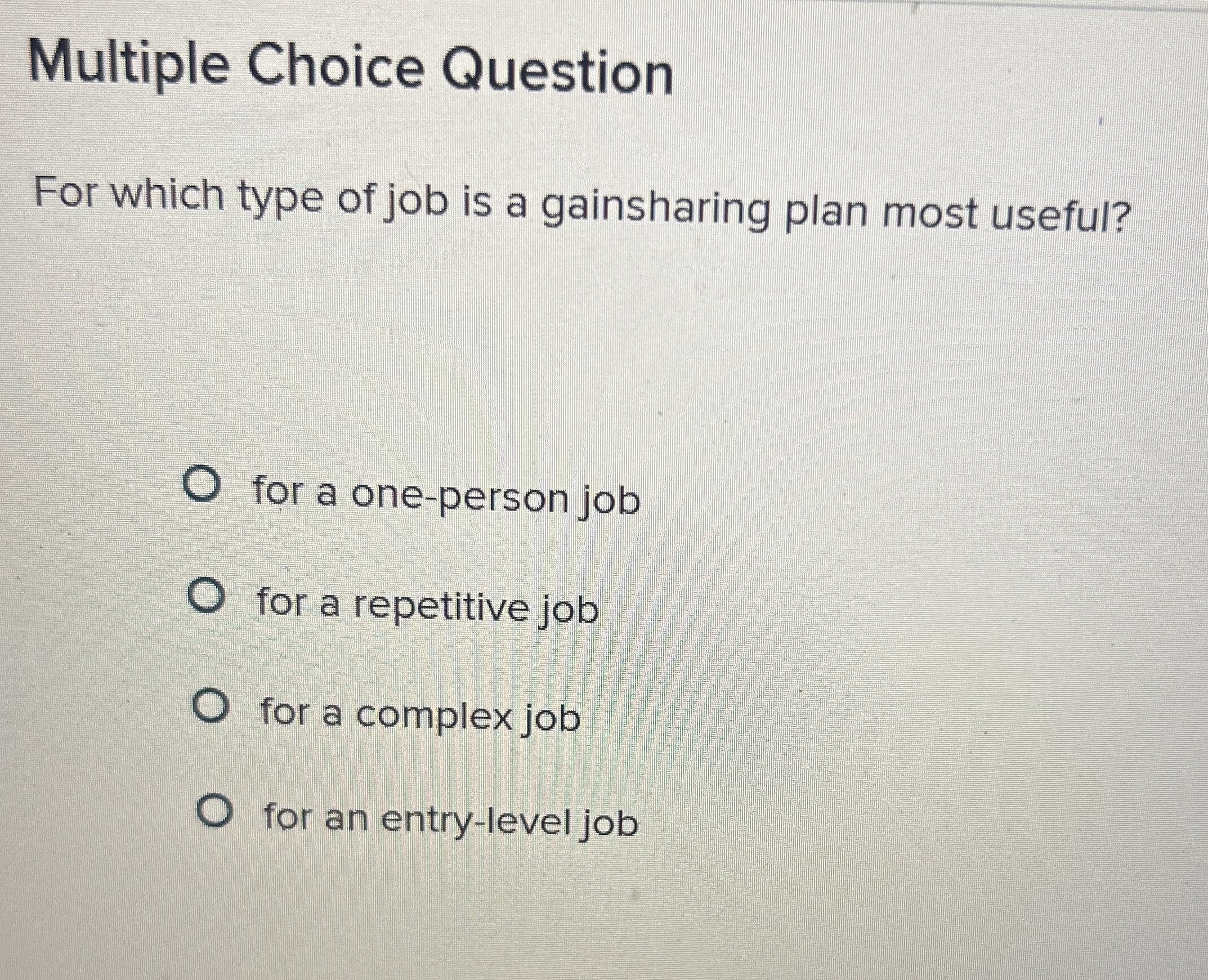 Multiple Choice Question For which type of job is