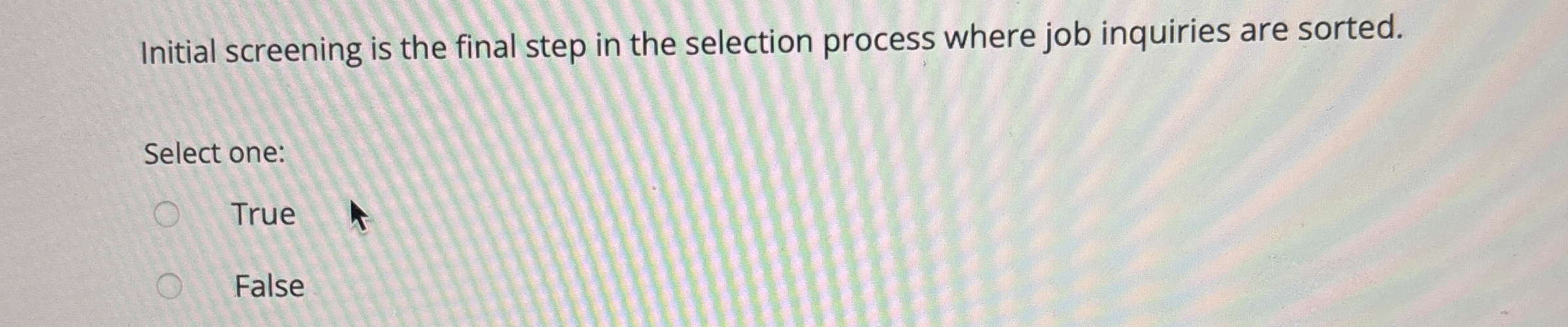 Initial screening is the final step in the