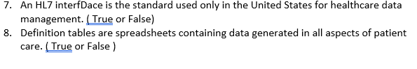 7. An HL7 interfDace is the standard used only in
