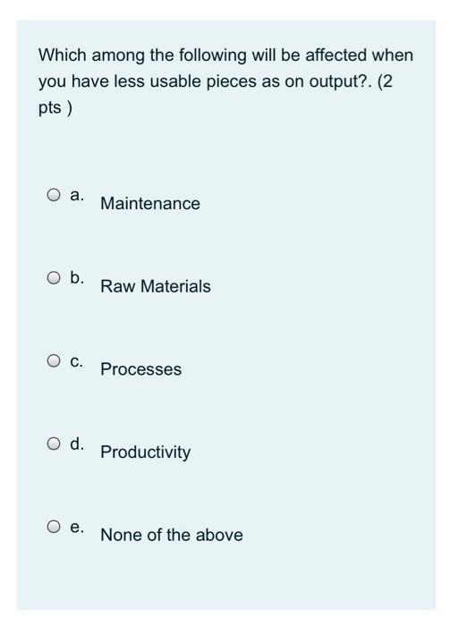 Which among the following will be affected when