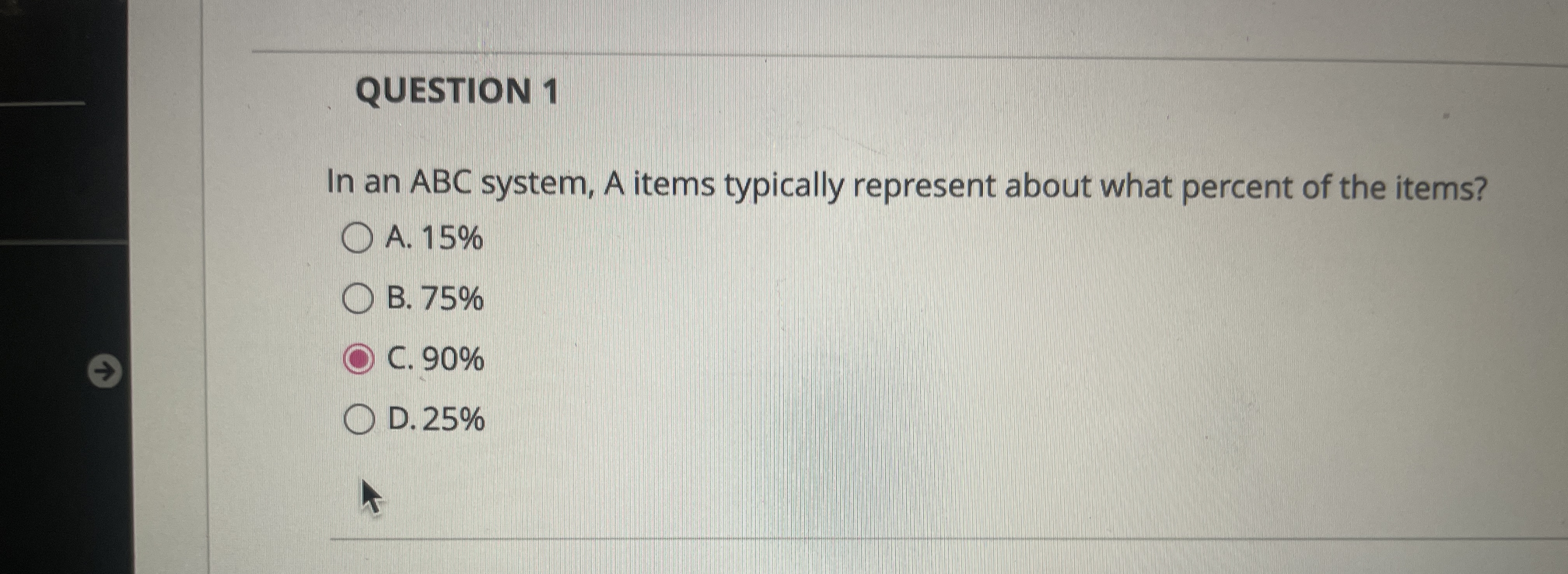 QUESTION 1 In an ABC system, A items typically