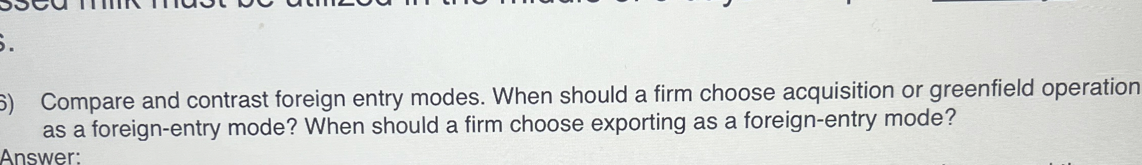 Compare and contrast foreign entry modes. When