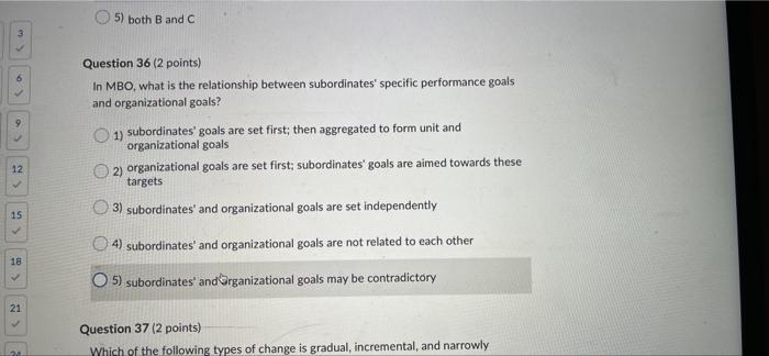 5) both B and C 0 Question 36 (2 points) In MBO,