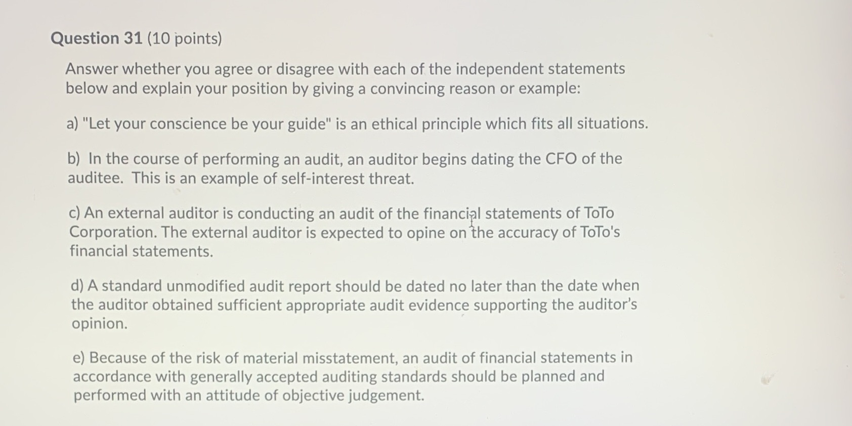 Question 31 (10 points) Answer whether you agree