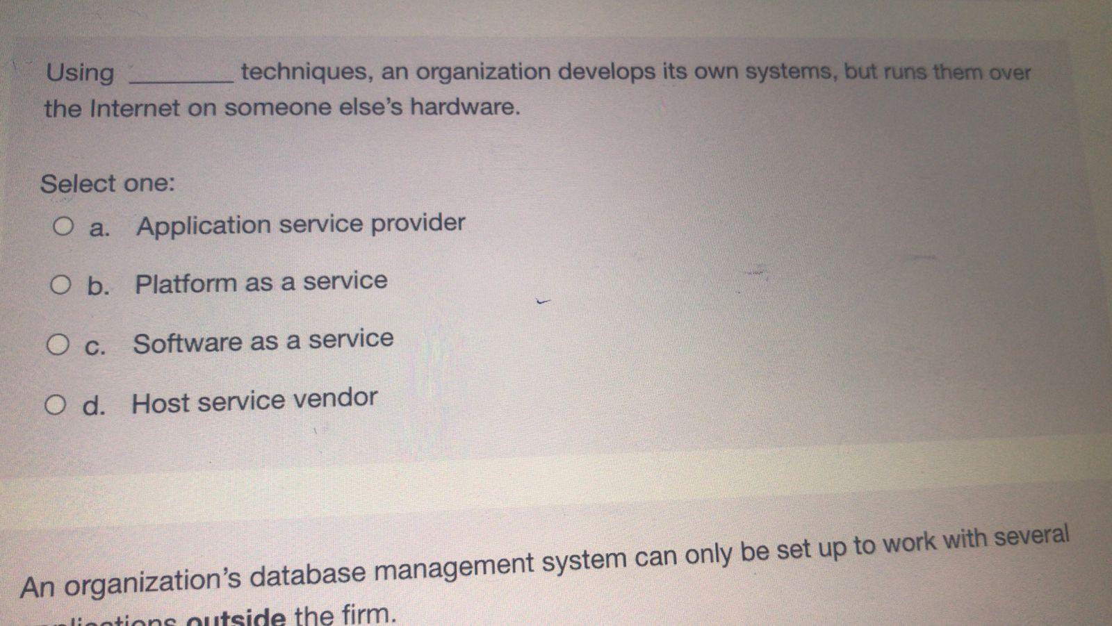 8 Cloud computing refers to: Select one: but of O