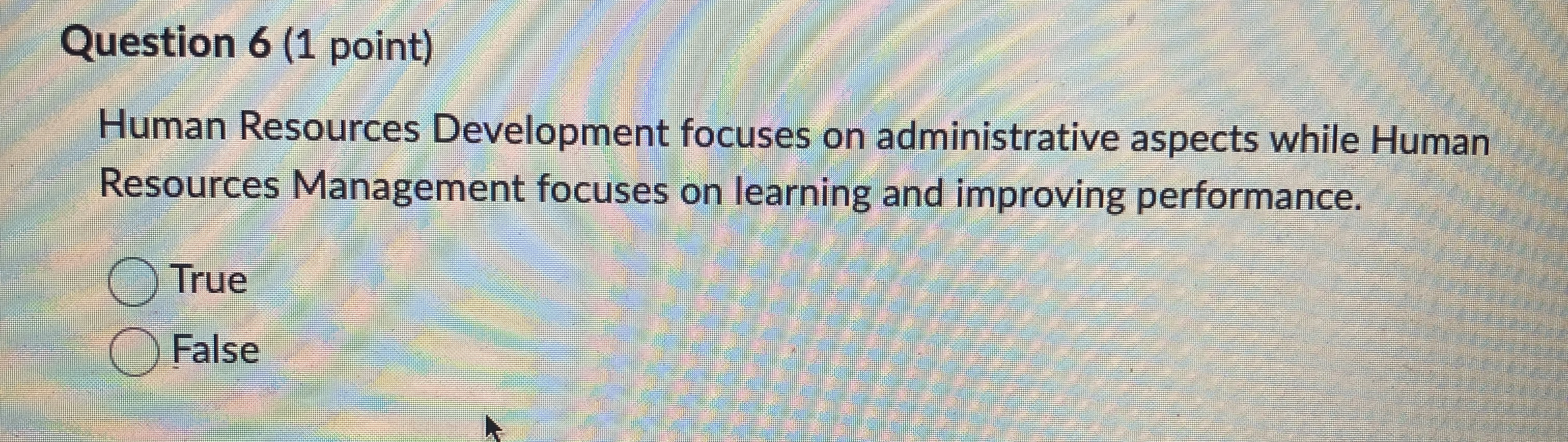 Question 6 ( 1 point ) Human Resources