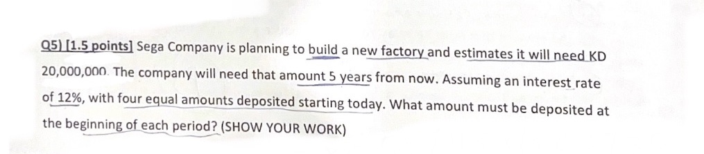 Q5) [1.5 points] Sega Company is planning to