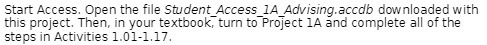 Start Access. Open the file Student Access_1A